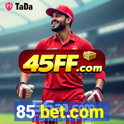 85 bet.com